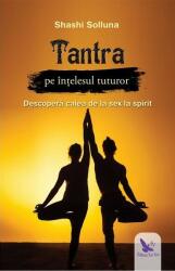 Tantra pe înțelesul tuturor (ISBN: 9786066393546)