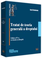 Tratat de teoria generala a dreptului. Editia a IV-a, revazuta si adaugita - Ion Craiovan (ISBN: 9786063907326)