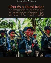Kína és a Távol-Kelet posztmodern ellensége: a terrorizmus (2020)