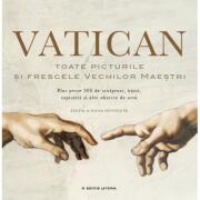 Vatican. Toate picturile si frescele vechilor maestri - Anja Grebe (ISBN: 9786063331237)