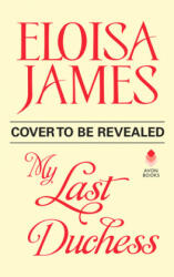 My Last Duchess - Eloisa James (ISBN: 9780063036345)