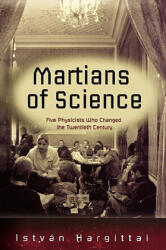 Martians of Science - Istvan Hargittai (ISBN: 9780195365566)