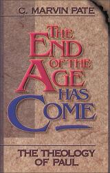 The End of the Age Has Come: The Theology of Paul (ISBN: 9780310383017)