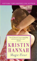 Magic Hour - Kristin Hannah (ISBN: 9780345467539)