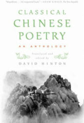 Classical Chinese Poetry - David Hinton (ISBN: 9780374531904)