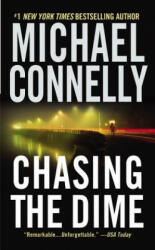 Chasing the Dime - Michael Connelly (ISBN: 9780446611626)