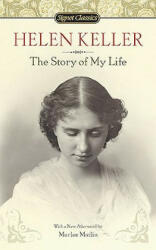The Story of My Life - Helen Keller, Jim Knipfel, Marlee Matlin (ISBN: 9780451531568)