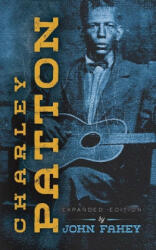 Charley Patton: Expanded Edition (ISBN: 9780486843445)