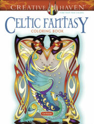 Creative Haven Celtic Fantasy Coloring Book - Cari Buziak (ISBN: 9780486844725)