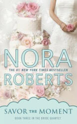Savor the Moment - Nora Roberts (ISBN: 9780515150971)
