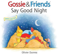 Gossie & Friends Say Goodnight - Olivier Dunrea (ISBN: 9780544915039)