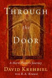 Through the Door: A Horn-Player's Journey (ISBN: 9780578739724)