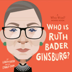 Who Was Ruth Bader Ginsburg? : A Who Was? Board Book - Who Hq, Stanley Chow (ISBN: 9780593222744)