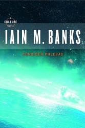 Consider Phlebas - Iain M Banks (2003)