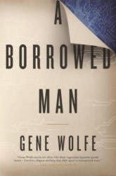 Borrowed Man - Gene Wolfe (ISBN: 9780765381156)