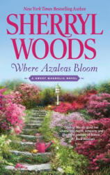 Where Azaleas Bloom - Sherryl Woods (ISBN: 9780778313694)