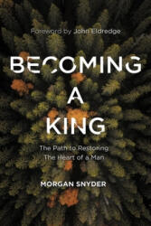 Becoming a King - Morgan Snyder (ISBN: 9780785231851)