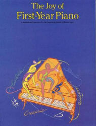 The Joy of First Year Piano (ISBN: 9780825680137)