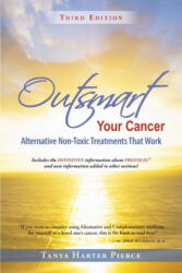 Outsmart Your Cancer: Alternative Non-Toxic Treatments That Work (ISBN: 9780972886703)