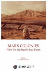 Mars Colonies: Plans for Settling the Red Planet - Frank Crossman (ISBN: 9780974144382)