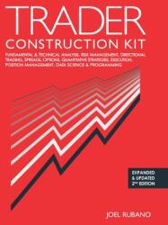 Trader Construction Kit: Fundamental & Technical Analysis Risk Management Directional Trading Spreads Options Quantitative Strategies Exe (ISBN: 9780997629514)