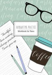 Handwriting Practice: Workbook for Teens: Cursive Writing Penmanship Handwriting Workbook for Adults and Teens (ISBN: 9781082472510)