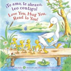 ! Te amo, te abrazo, leo contigo! /Love you, Hug You, Read to You! - Tish Rabe, Frank Endersby (ISBN: 9781101936573)