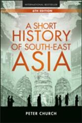 A Short History of South-East Asia (ISBN: 9781119062493)