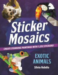 Sticker Mosaics: Exotic Animals - Ida Noe (ISBN: 9781250130846)