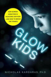 Glow Kids - Nicholas Kardaras (ISBN: 9781250146557)