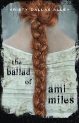 The Ballad of Ami Miles (ISBN: 9781250222138)