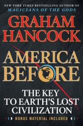 America Before: The Key to Earth's Lost Civilization - Graham Hancock (ISBN: 9781250756954)