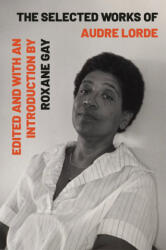 Selected Works of Audre Lorde - Roxane Gay, Roxane Gay (ISBN: 9781324004615)