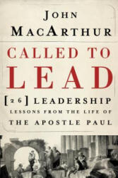 Called to Lead - John MacArthur (ISBN: 9781400202867)