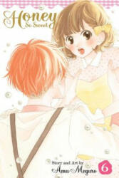 Honey So Sweet, Vol. 6 - Amu Meguro (ISBN: 9781421583334)