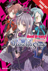 BanG Dream! Girls Band Party! Roselia Stage, Volume 1 (ISBN: 9781427863607)