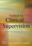 Casebook for Clinical Supervision: A Competency-Based Approach (ISBN: 9781433803420)