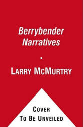 Berrybender Narratives - Larry McMurtry (ISBN: 9781451647723)