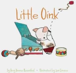 Little Oink - Amy Krouse Rosenthal (ISBN: 9781452153193)