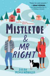 Mistletoe and Mr. Right - Sarah Morgenthaler (ISBN: 9781492693161)