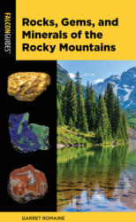 Rocks Gems and Minerals of the Rocky Mountains (ISBN: 9781493046843)