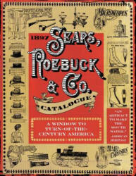 1897 Sears, Roebuck & Co. Catalogue - Sears Robuck & Co (ISBN: 9781510735057)