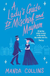 A Lady's Guide to Mischief and Mayhem - Manda Collins (ISBN: 9781538736135)