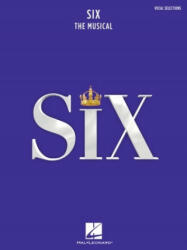Six: The Musical Vocal Selections Songbook with Full-Color Photos from the Stage Production - Lucy Moss (ISBN: 9781540068491)