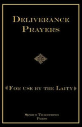 Deliverance Prayers: For Use by the Laity (ISBN: 9781541056718)