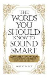 Words You Should Know to Sound Smart - Robert W Bly (ISBN: 9781598698862)