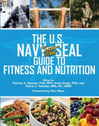 U. S. Navy Seal Guide to Fitness and Nutrition - Patricia A Deuster, Anita Singh, Pierre A Pelletier (ISBN: 9781602390300)
