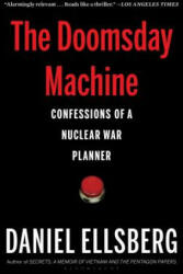 The Doomsday Machine: Confessions of a Nuclear War Planner (ISBN: 9781608196739)