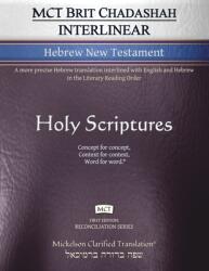 MCT Brit Chadashah Interlinear Hebrew New Testament, Mickelson Clarified (ISBN: 9781609220518)
