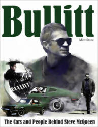 Bullitt: The Cars and People Behind Steve McQueen (ISBN: 9781613255292)